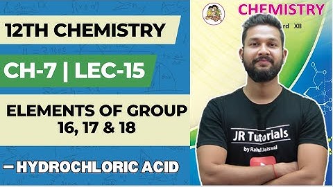 12th Chemistry | Chapter 7 | Elements of Group 16,17 & 18 | Lecture 16 | JR College | 