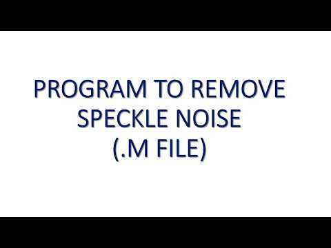 MATLAB Program to Remove SPECKLE NOISE m file