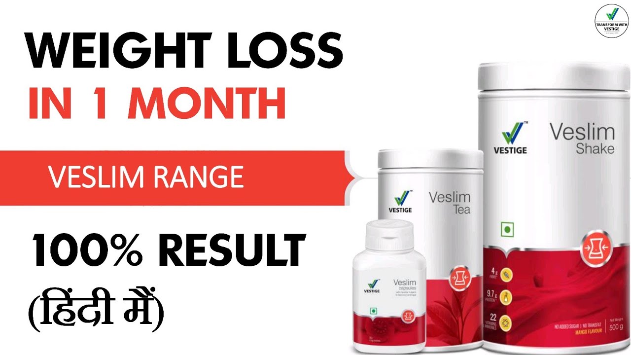 Weight Loss In 1 Month Veslim Shake Veslim Tea Veslim Capsules