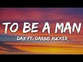 Dax - To Be A Man (Lyrics) ft.Darius Rucker