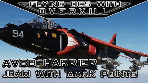 Flying DCS World With OverKill| AV8-B Harrier | JDAM Multiple Target Mark Points