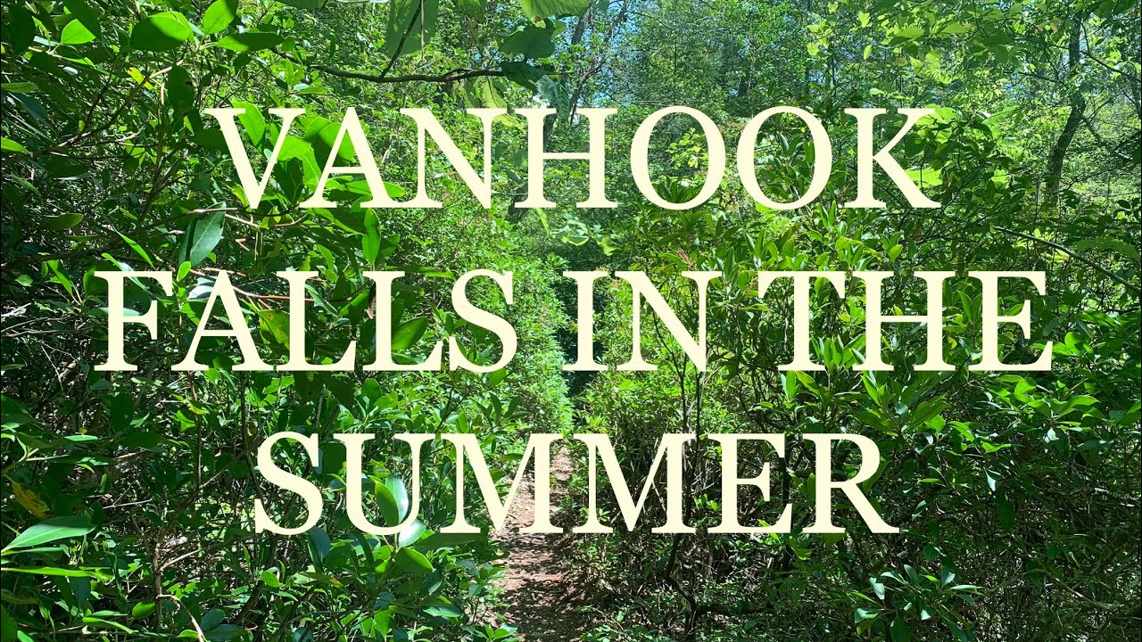VanHook Falls-Summer trip