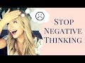 Learn how to stop negative thinking and make positivity a new habit