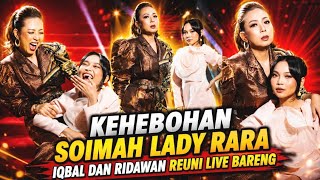 VIRAL√√ THE EXCITEMENT OF SOIMAH, LADY RARA, IQBAL, AND RIDWAN REUNITING LIVE TOGETHER