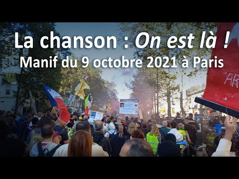 Chanson : On est là ! – Manif anti pass sanitaire du 9 oct. 2021 à Paris