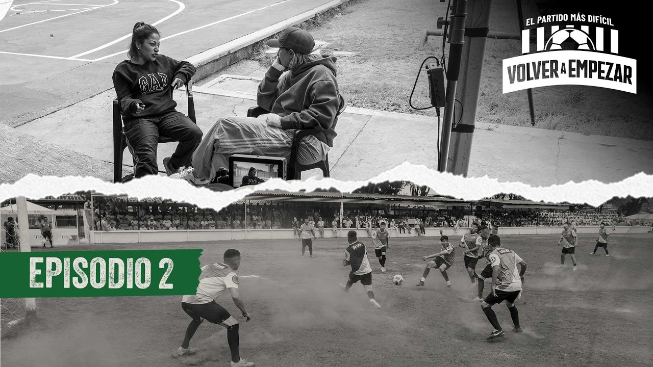 La cárcel da lo que la calle quita | Volver a Empezar | Episodio 2 #México #fútbol