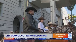 Los Angeles City Council weighs rodeo ban 