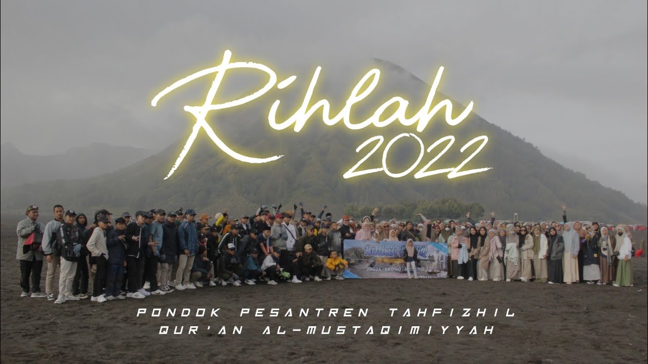 RIHLAH 2022 || PPTQ AL-MUSTAQIMIYYAH - YouTube