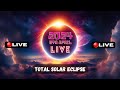 2024 | Total Solar Eclipse 🔴 Live #astronomicalevent #astronomy #totalsolareclipse