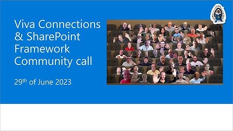 Viva Connections & SharePoint Framework Community call – 29th of June, 2023