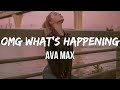 Ava Max - OMG What&#39;s Happening (Lyrics)