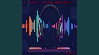 Download Lagu I'm The DJ (I Own Your Soul !)