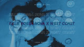 Billie Bossa Nova x West Coast (Tiktok Slowed Down Version w Reverb) | Billie Eilish x Lana Del Rey