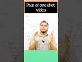 Pain of one shot video