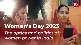 Women's Day 2023: The optics and politics of women power in India | Business Standard