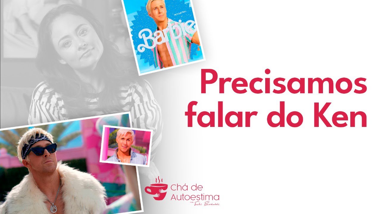 ☕️ Precisamos falar do Ken I Chá de Autoestima com Fabi Bertotti