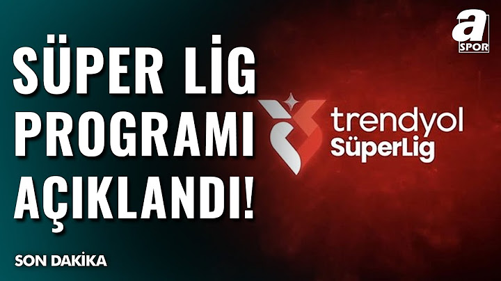 Trendyol Süper Lig'de Yeni Sezonun 1. Ve 2. Hafta Programları Açıklandı! / A Spor