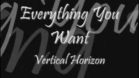 Everything You Want - Lyrics - Vertical Horizon