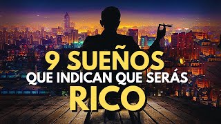 9 SUEÑOS INCREIBLES QUE INDICAN QUE SERÁS RICO