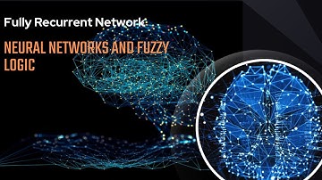 5.1 Fully Recurrent network | Neural Networks And Fuzzy Logic