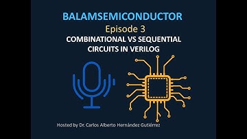 Episode 3: Combinational vs Sequential Circuits in Verilog
