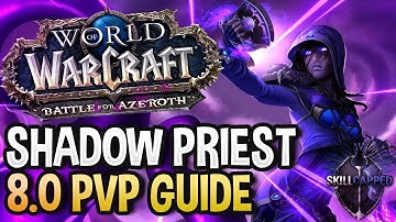 GET STARTED: Shadow Priest BfA 8.0 PvP Talents, Azerite Traits and Damage Guide