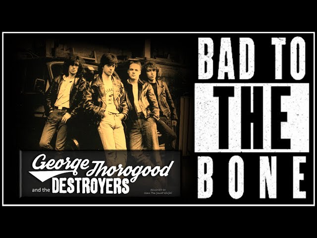 George Thorogood & The Destroyers - Bad to the Bone - YouTube
