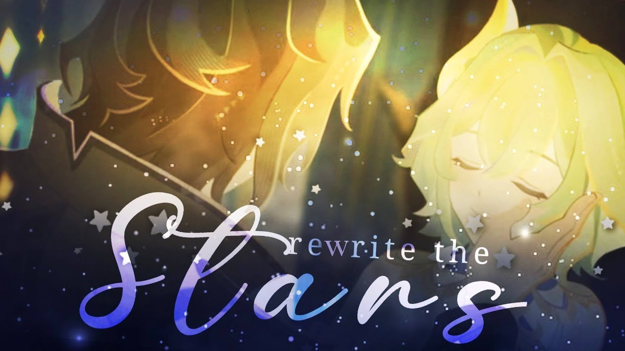 「FS」Rewrite The Stars | Genshin Impact MEP