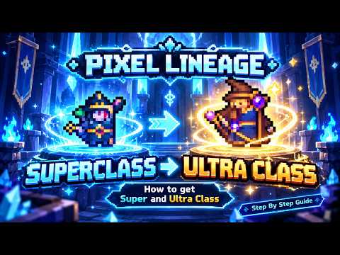 Super & Ultra Class Unlock Guide | Pixel Lineage