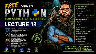 Python Lecture 13 | Nested Loop in Python | Types, Examples & Practice | Free Python Course