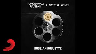 Video thumbnail of "Tungevaag & Raaban X Charlie Who? - Russian Roulette (Video Lyric Edit)"