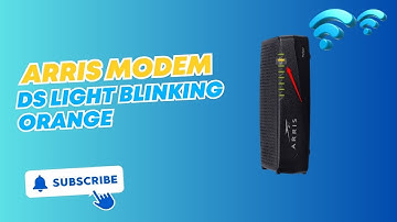 Arris Modem DS Light Blinking Orange? Try This