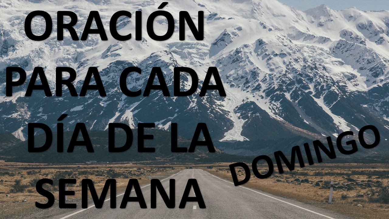ORACIONES PARA CADA DÍA DE LA SEMANA - DÍA DOMINGO - ORACION Y PAZ ...