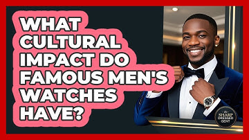 What Cultural Impact Do Famous Men
