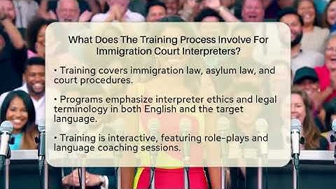 What Does The Training Process Involve For Immigration Court Interpreters?