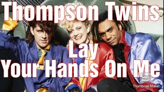 Thompson Twins,Lay Your Hands On Me, video mix, 80s music - YouTube