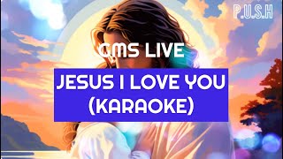 JESUS I LOVE YOU KARAOKE NO VOCAL