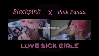 BLACKPINK | PINK PANDA - ( LOVE SICK GIRLS )