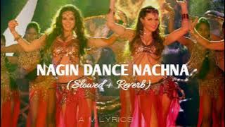 Nagin Dance Nachna - Bajatey Raho (Slowed   Reverb) || Anmol Malik || Slowed   Reverb By A.M Lyrics