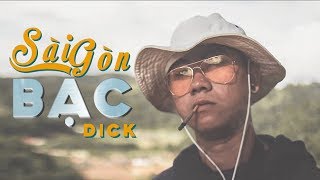 Miniatura de vídeo de "SÀI GÒN BẠC - Dick [ OFFICIAL Audio ]"