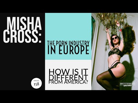 Misha Cross: How is the European Porn Industry Different from the American Porn Industry?