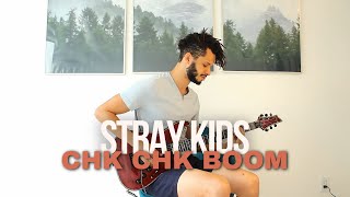 Chk Chk Boom by Stray Kids / Guitar Cover