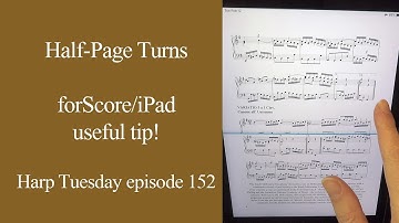 Half-page turns on an iPad/forScore - Harp Tuesday ep. 152