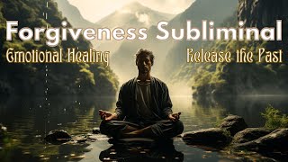 Forgiveness Era Subliminal- Deep Emotional Healing, Self-Forgiveness, Awaken Peace Within!