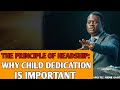 THE PRINCIPLE OF HEADSHIP: WHY CHILD DEDICATION IS IMPORTANT||APOSTLE AROME OSAYI#trending#rcnglobal