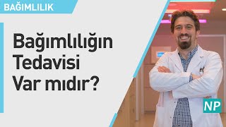 Bağımlılığın Tedavisi Var Mıdır?