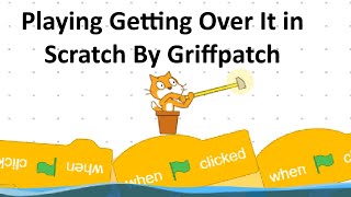 Playing Getting Over It (Scratch Version By: Griffpatch)