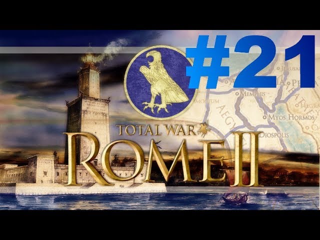 Total War: Rome II - Le Réveil des Pharaons - Episode XXI