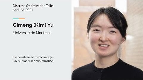 Qimeng (Kim) Yu - On constrained mixed-integer DR-submodular minimization