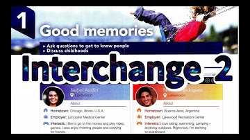 Good memories. - Interchange 5th Edition Book 2 Unit 1